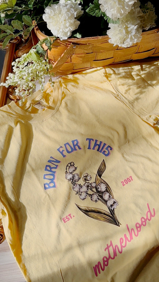 Born For This Motherhood Tee